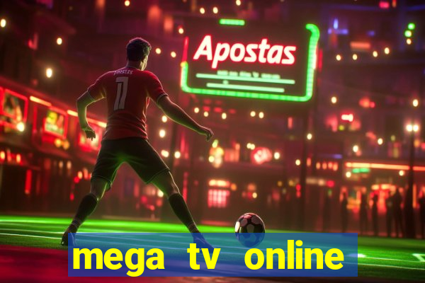 mega tv online gratis futebol ao vivo